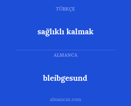 sağlıklı kalmak - bleibgesund