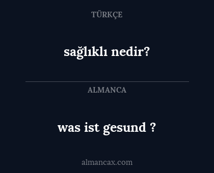 was ist gesund ? - sağlıklı nedir?