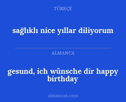 sağlıklı nice yıllar diliyorum - gesund, ich wünsche dir happy birthday