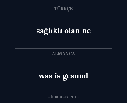 sağlıklı olan ne - was is gesund
