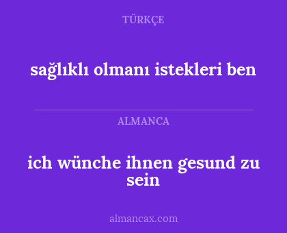 ich wünche ihnen gesund zu sein - sağlıklı olmanı istekleri ben