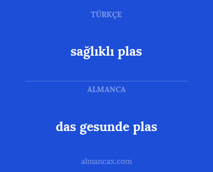 das gesunde plas - sağlıklı plas