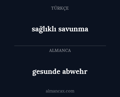 gesunde abwehr - sağlıklı savunma