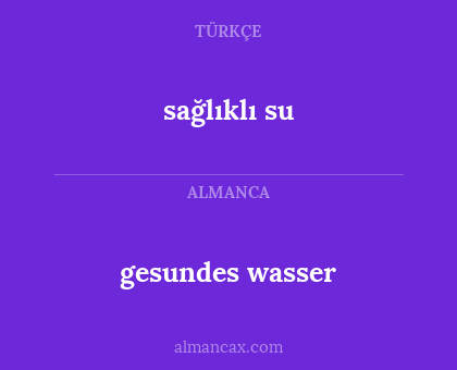 gesundes wasser - sağlıklı su