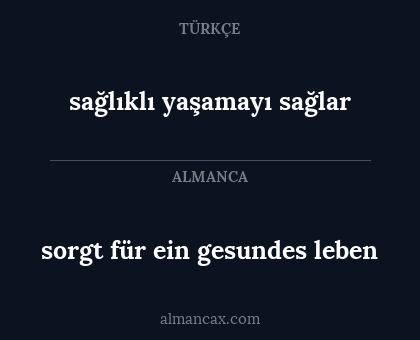 sorgt für ein gesundes leben - sağlıklı yaşamayı sağlar