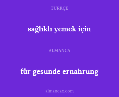 sağlıklı yemek için - für gesunde ernahrung