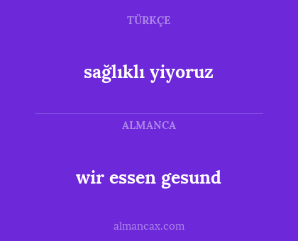 wir essen gesund - sağlıklı yiyoruz