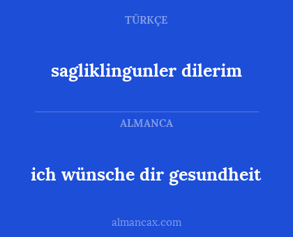 ich wünsche dir gesundheit - sagliklingunler dilerim