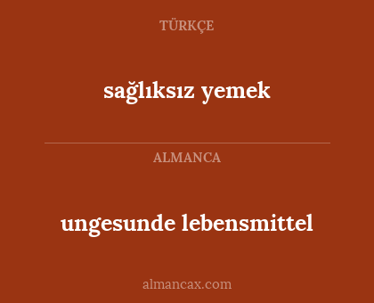 ungesunde lebensmittel - sağlıksız yemek
