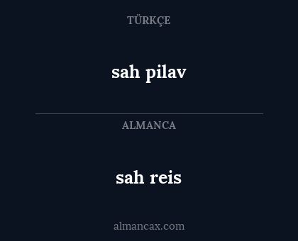 sah reis - sah pilav