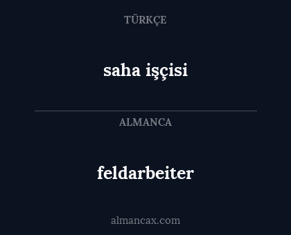 feldarbeiter - saha işçisi
