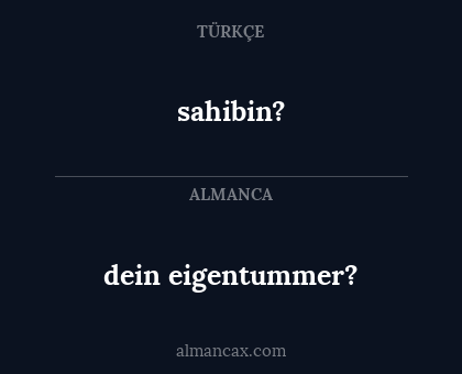 dein eigentummer? - sahibin?