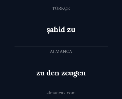 şahid zu - zu den zeugen