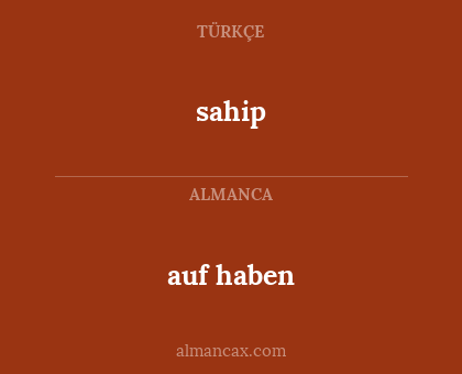 sahip - auf haben