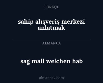 sahip alışveriş merkezi anlatmak - sag mall welchen hab