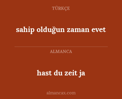 hast du zeit ja - sahip olduğun zaman evet