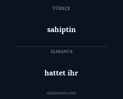 hattet ihr - sahiptin