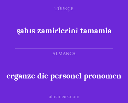 şahıs zamirlerini tamamla - erganze die personel pronomen