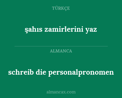 şahıs zamirlerini yaz - schreib die personalpronomen