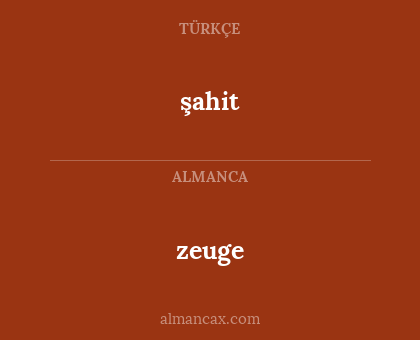 şahit - zeuge