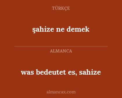 şahize ne demek - was bedeutet es, sahize