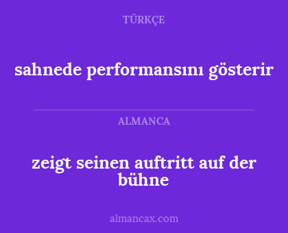 sahnede performansını gösterir - zeigt seinen auftritt auf der bühne