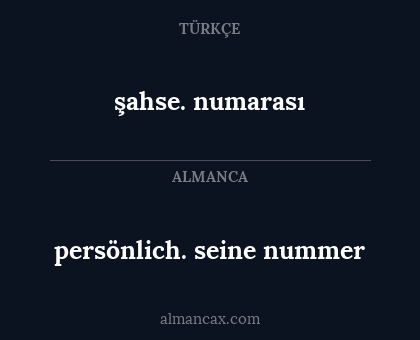 şahse. numarası - persönlich. seine nummer