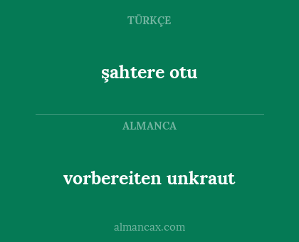 şahtere otu - vorbereiten unkraut