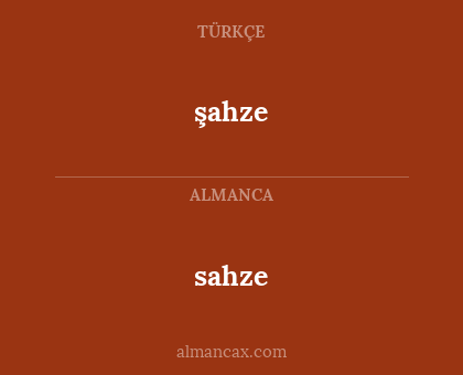 sahze - şahze