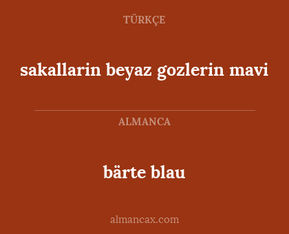 bärte blau - sakallarin beyaz gozlerin mavi