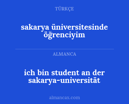 ich bin student an der sakarya-universität - sakarya üniversitesinde öğrenciyim