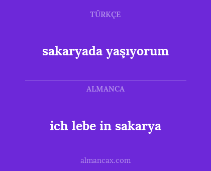sakaryada yaşıyorum - ich lebe in sakarya