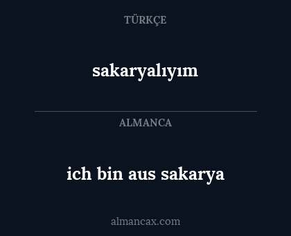 ich bin aus sakarya - sakaryalıyım