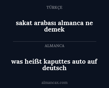 was heißt kaputtes auto auf deutsch - sakat arabası almanca ne demek