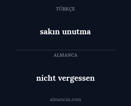 nicht vergessen - sakın unutma