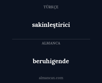 sakinleştirici - beruhigende