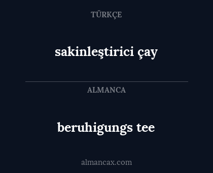 sakinleştirici çay - beruhigungs tee