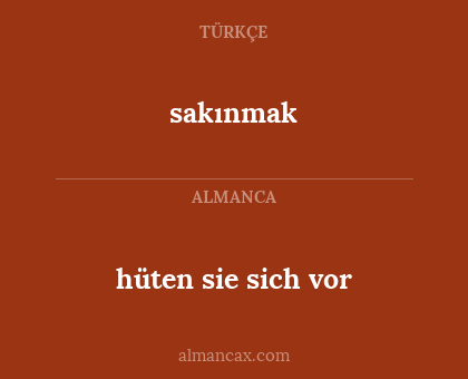 hüten sie sich vor - sakınmak