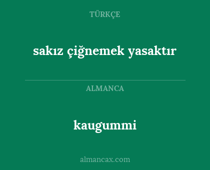 kaugummi - sakız çiğnemek yasaktır