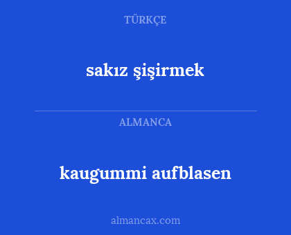 kaugummi aufblasen - sakız şişirmek
