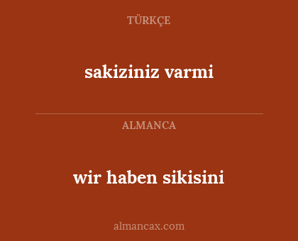 wir haben sikisini - sakiziniz varmi