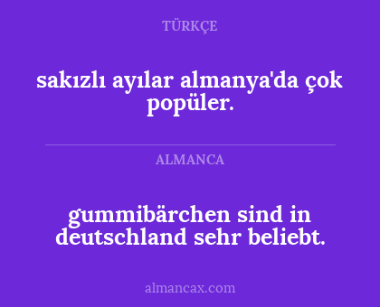 gummibärchen sind in deutschland sehr beliebt. - sakızlı ayılar almanya'da çok popüler.
