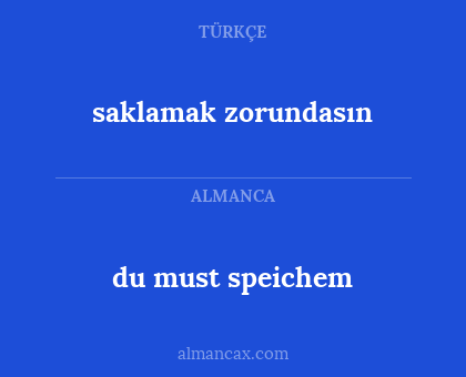 saklamak zorundasın - du must speichem