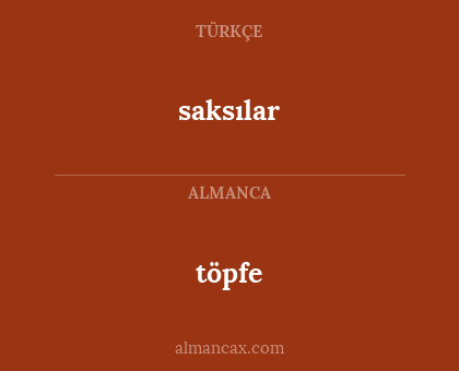 saksılar - töpfe