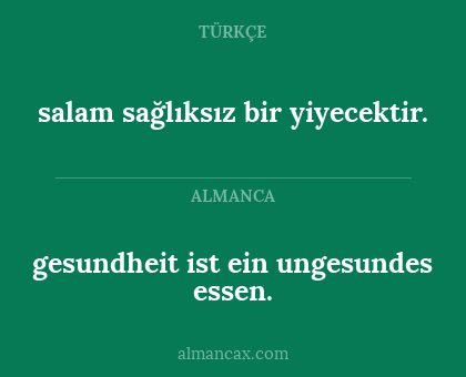 salam sağlıksız bir yiyecektir. - gesundheit ist ein ungesundes essen.