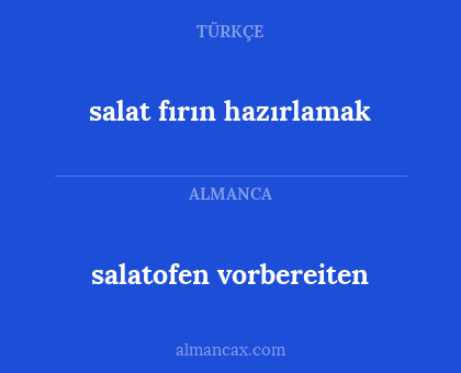 salatofen vorbereiten - salat fırın hazırlamak