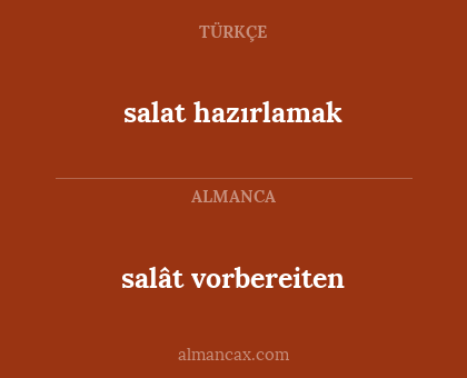 salât vorbereiten - salat hazırlamak