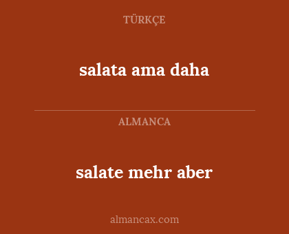 salate mehr aber - salata ama daha