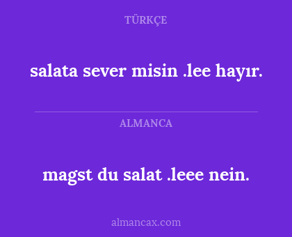 salata sever misin .lee hayır. - magst du salat .leee nein.