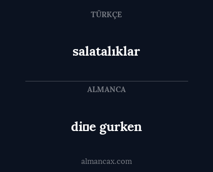 di̇e gurken - salatalıklar